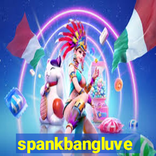 spankbangluve